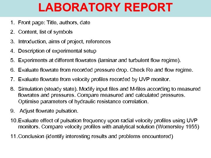 LABORATORY REPORT 1. Front page: Title, authors, date 2. Content, list of symbols 3.