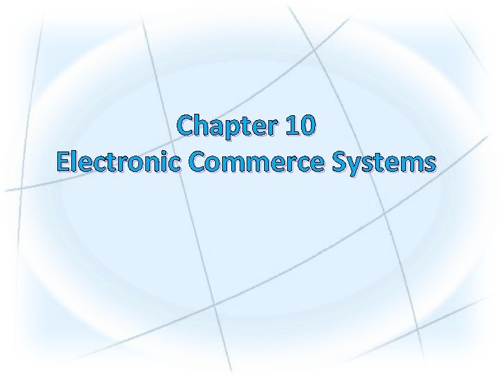 Chapter 10 Electronic Commerce Systems 
