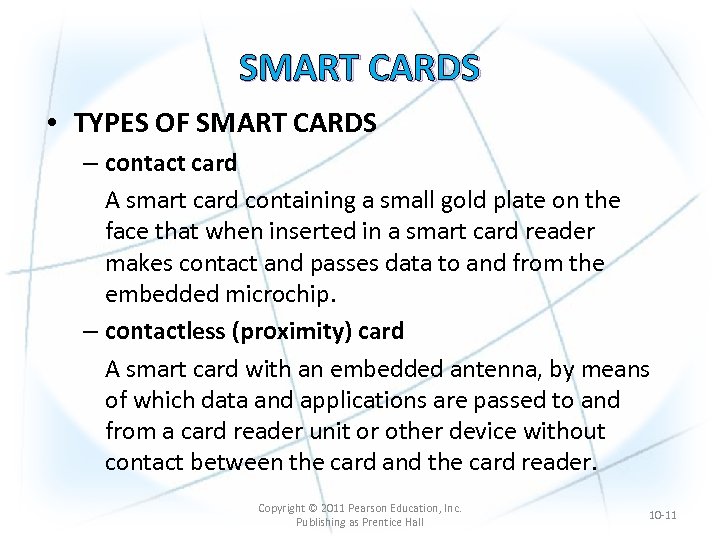 SMART CARDS • TYPES OF SMART CARDS – contact card A smart card containing