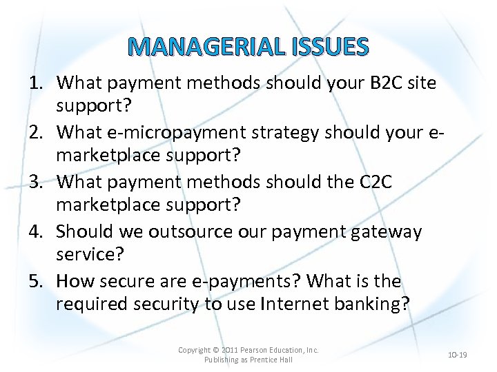 MANAGERIAL ISSUES 1. What payment methods should your B 2 C site support? 2.