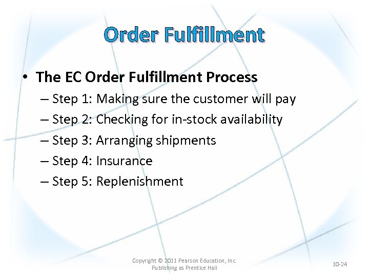 Order Fulfillment • The EC Order Fulfillment Process – Step 1: Making sure the
