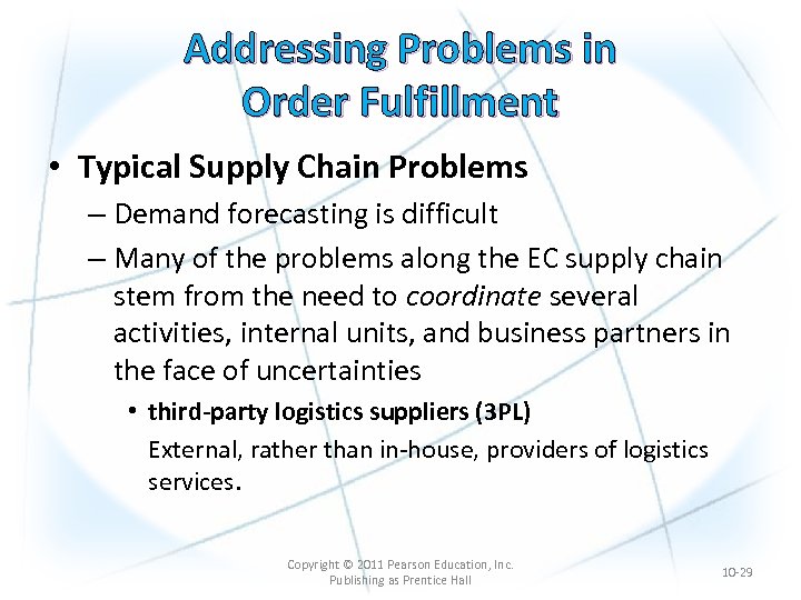 Addressing Problems in Order Fulfillment • Typical Supply Chain Problems – Demand forecasting is