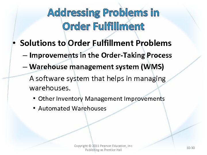Addressing Problems in Order Fulfillment • Solutions to Order Fulfillment Problems – Improvements in