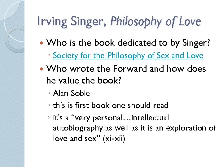 Irving Singer, Philosophy of Love Who is the book dedicated to by Singer? ◦