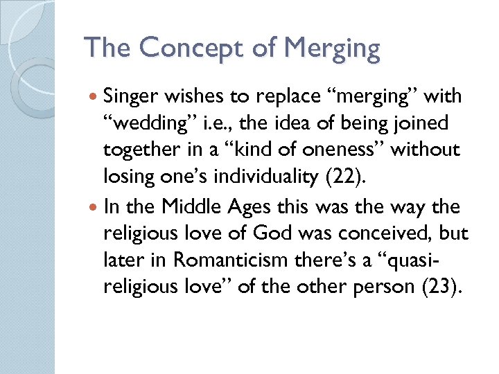 The Concept of Merging Singer wishes to replace “merging” with “wedding” i. e. ,