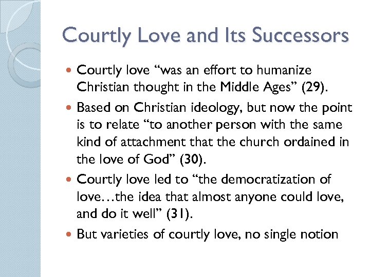Courtly Love and Its Successors Courtly love “was an effort to humanize Christian thought