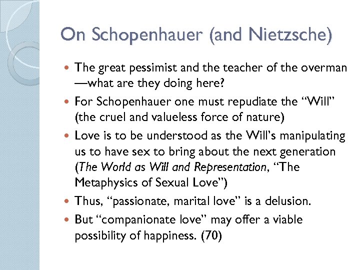 On Schopenhauer (and Nietzsche) The great pessimist and the teacher of the overman —what