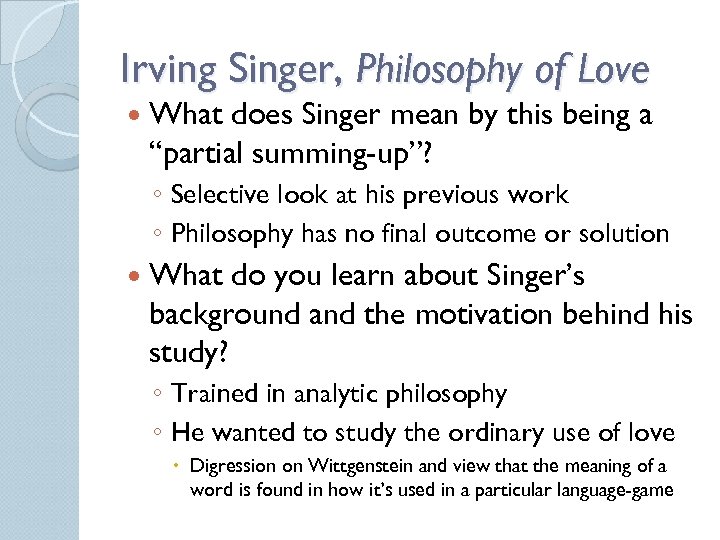 Irving Singer, Philosophy of Love What does Singer mean by this being a “partial
