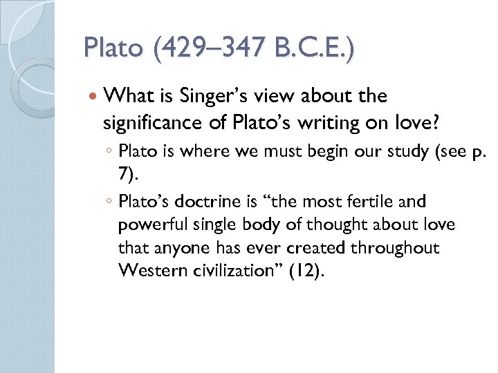 Plato (429– 347 B. C. E. ) What is Singer’s view about the significance
