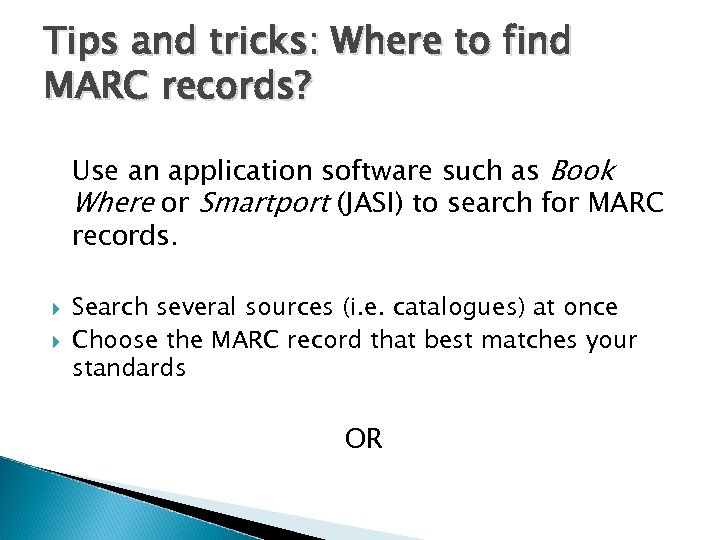 Tips and tricks: Where to find MARC records? Use an application software such as