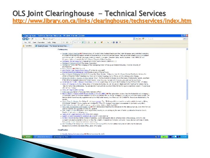 OLS Joint Clearinghouse - Technical Services http: //www. library. on. ca/links/clearinghouse/techservices/index. htm 