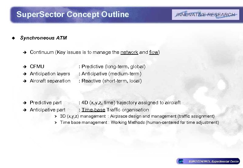 Super. Sector Concept Outline u Synchroneous ATM è Continuum (Key issues is to manage