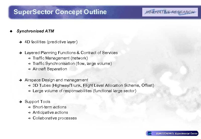 Super. Sector Concept Outline u Synchronised ATM è 4 D facilities (predictive layer) è