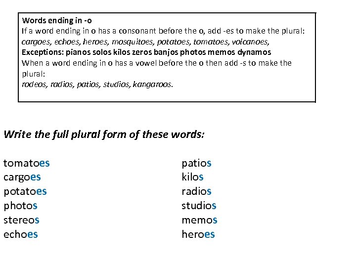 Words ending in -o If a word ending in o has a consonant before