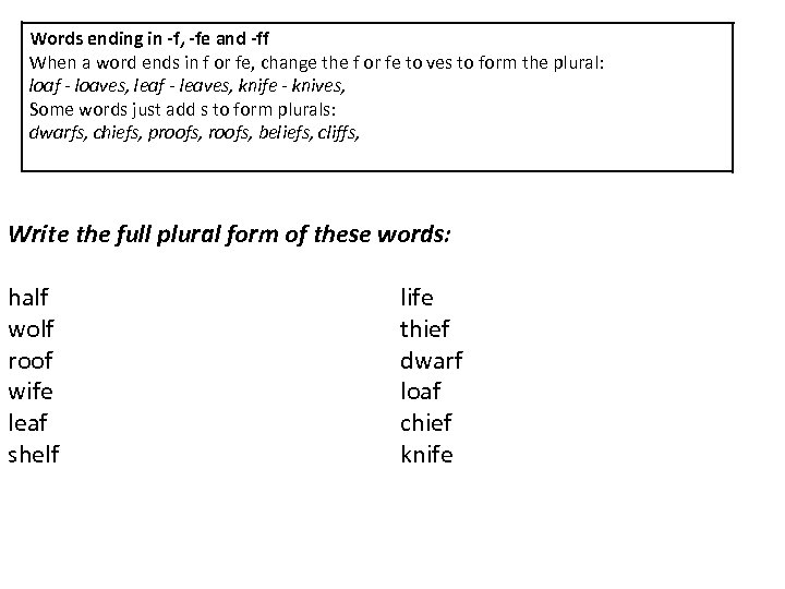 Words ending in -f, -fe and -ff When a word ends in f or