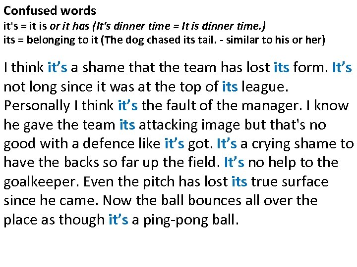 Confused words it's = it is or it has (It's dinner time = It