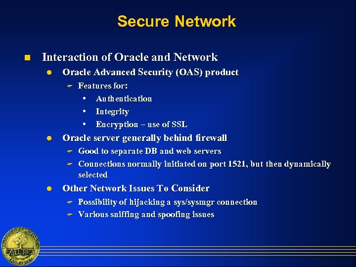 Secure Network n Interaction of Oracle and Network l Oracle Advanced Security (OAS) product