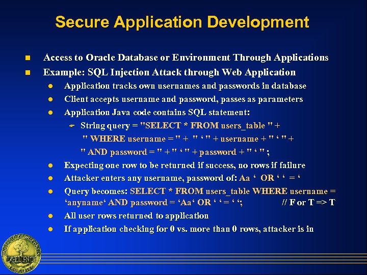 Secure Application Development n n Access to Oracle Database or Environment Through Applications Example:
