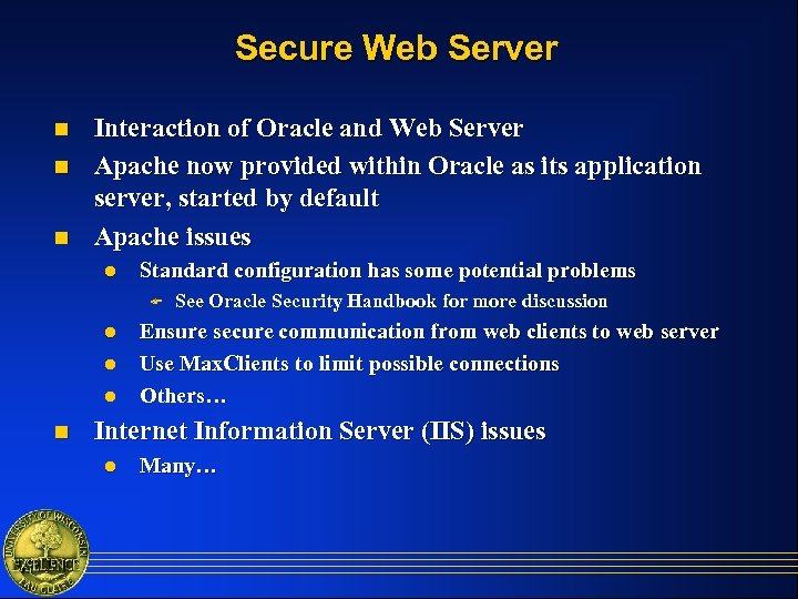 Secure Web Server n n n Interaction of Oracle and Web Server Apache now