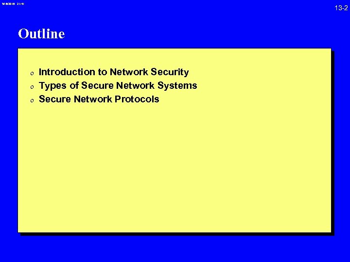 3/18/2018 21: 51 13 -2 Outline 0 Introduction to Network Security 0 Types of