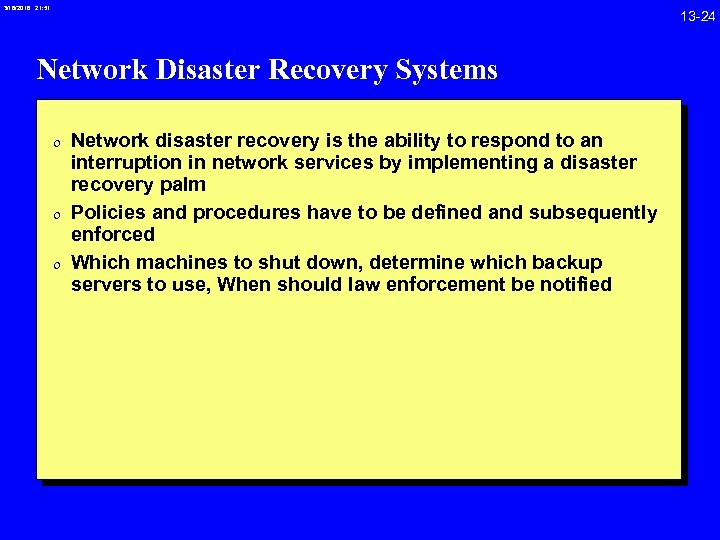 3/18/2018 21: 51 13 -24 Network Disaster Recovery Systems 0 Network disaster recovery is