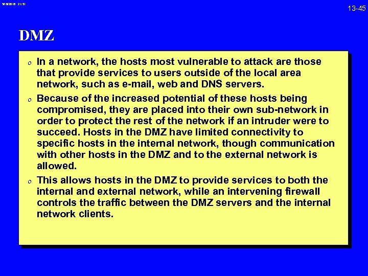 3/18/2018 21: 51 13 -45 DMZ 0 In a network, the hosts most vulnerable
