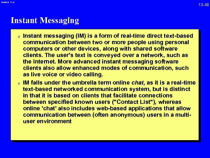 3/18/2018 21: 51 13 -48 Instant Messaging 0 Instant messaging (IM) is a form
