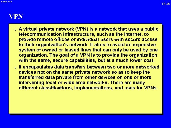3/18/2018 21: 51 13 -49 VPN 0 A virtual private network (VPN) is a
