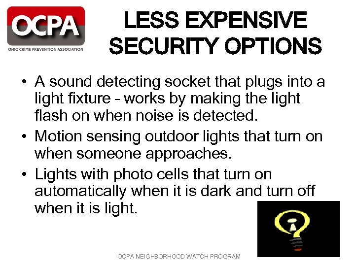 LESS EXPENSIVE SECURITY OPTIONS • A sound detecting socket that plugs into a light