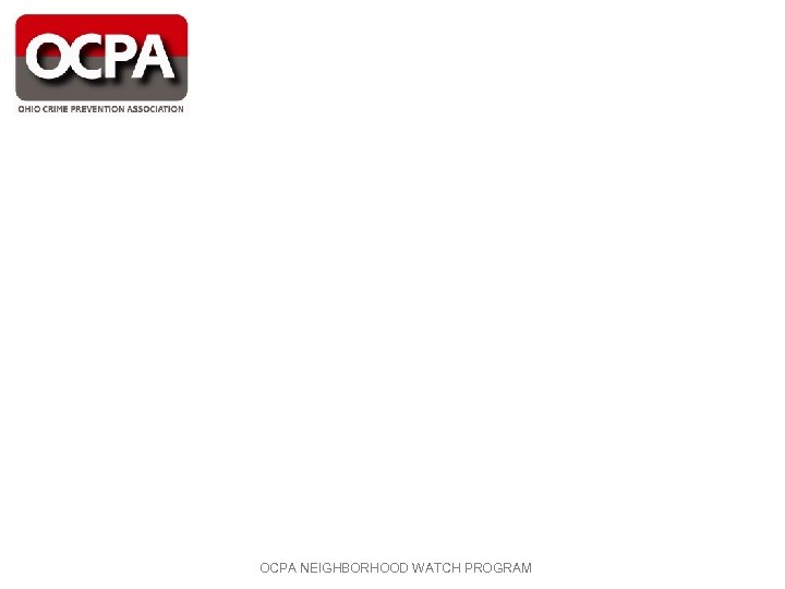 OCPA NEIGHBORHOOD WATCH PROGRAM 