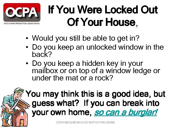 If You Were Locked Out Of Your House, • Would you still be able