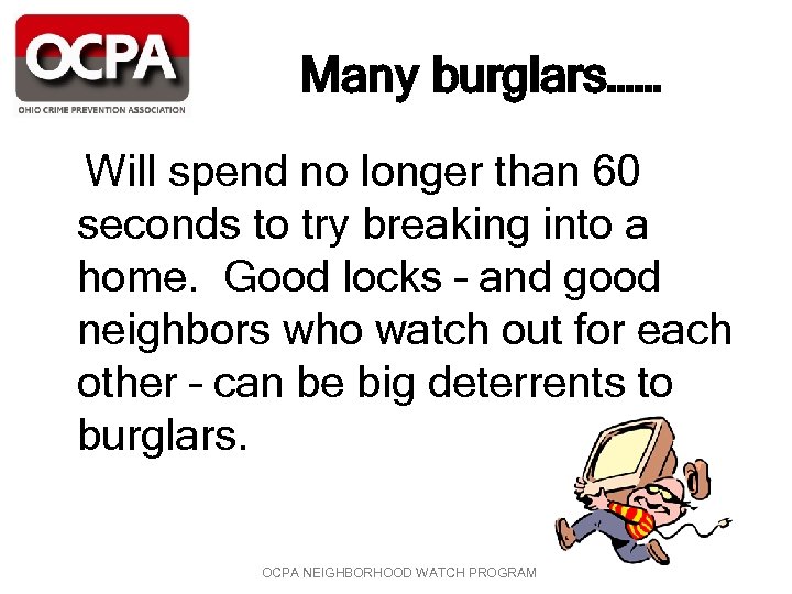 Many burglars…… Will spend no longer than 60 seconds to try breaking into a