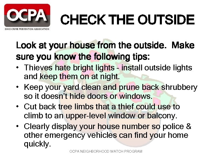 CHECK THE OUTSIDE Look at your house from the outside. Make sure you know