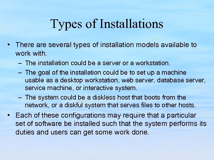 Types of Installations • There are several types of installation models available to work