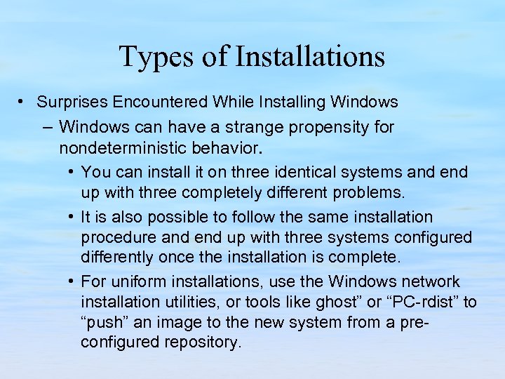 Types of Installations • Surprises Encountered While Installing Windows – Windows can have a