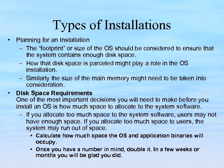 Types of Installations • Planning for an Installation – The “footprint” or size of