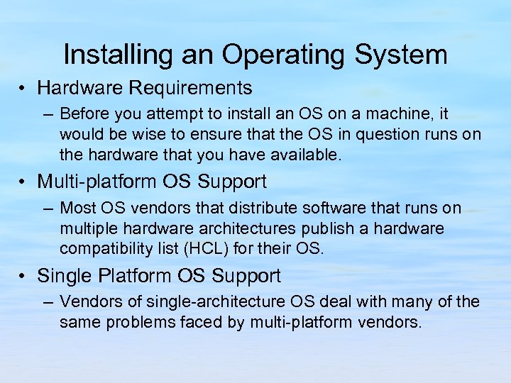 Installing an Operating System • Hardware Requirements – Before you attempt to install an