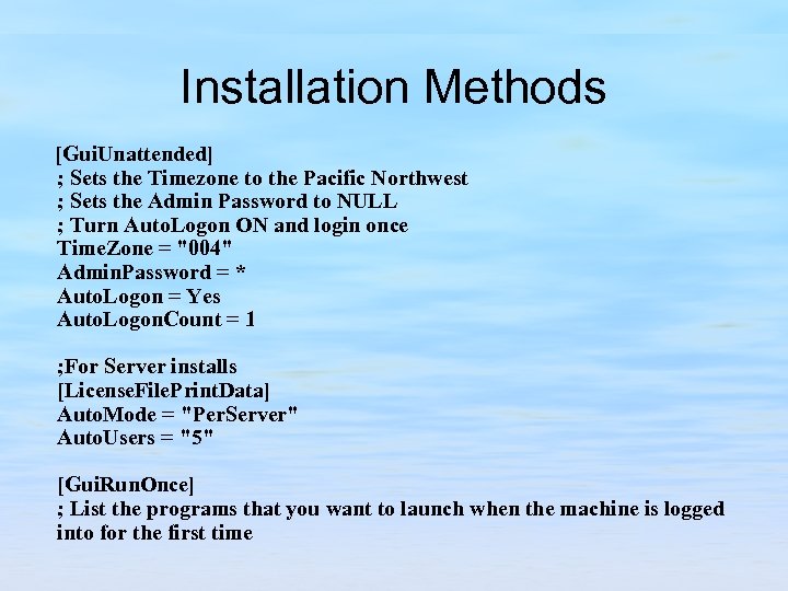 Installation Methods [Gui. Unattended] ; Sets the Timezone to the Pacific Northwest ; Sets