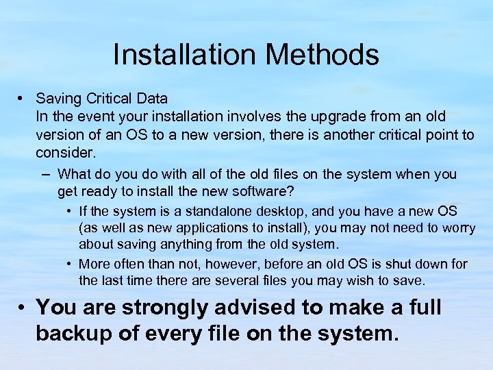 Installation Methods • Saving Critical Data In the event your installation involves the upgrade