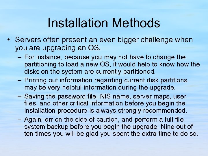 Installation Methods • Servers often present an even bigger challenge when you are upgrading