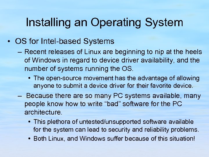 Installing an Operating System • OS for Intel-based Systems – Recent releases of Linux