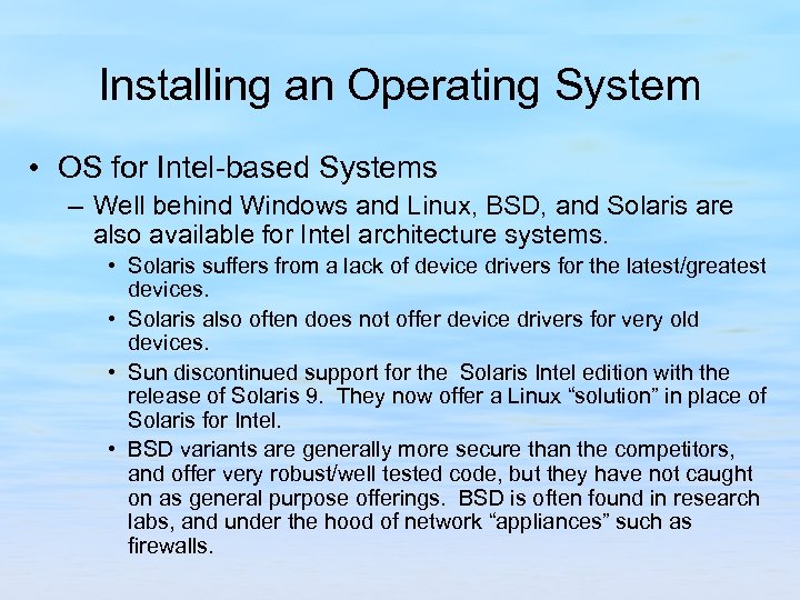 Installing an Operating System • OS for Intel-based Systems – Well behind Windows and