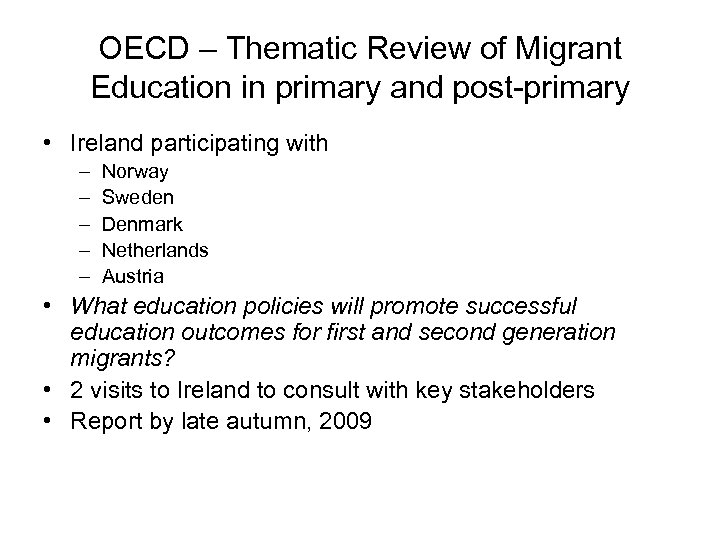 OECD – Thematic Review of Migrant Education in primary and post-primary • Ireland participating