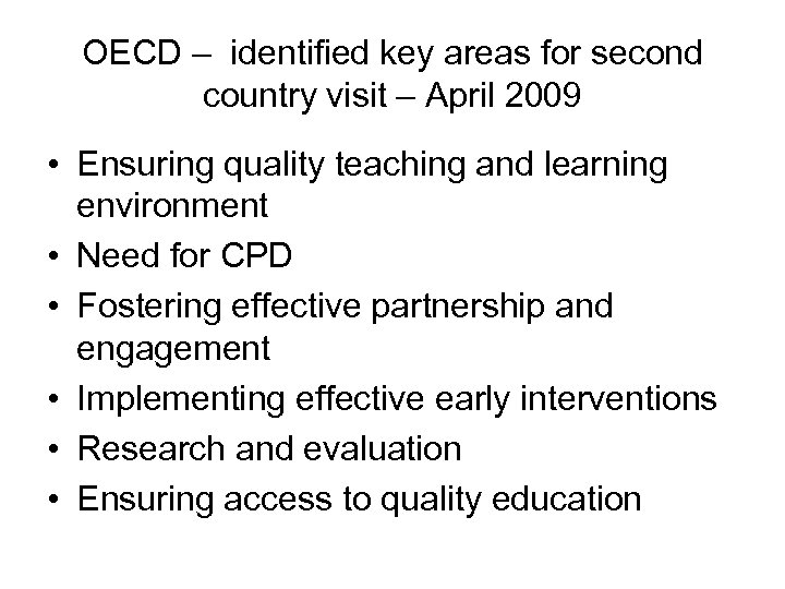 OECD – identified key areas for second country visit – April 2009 • Ensuring