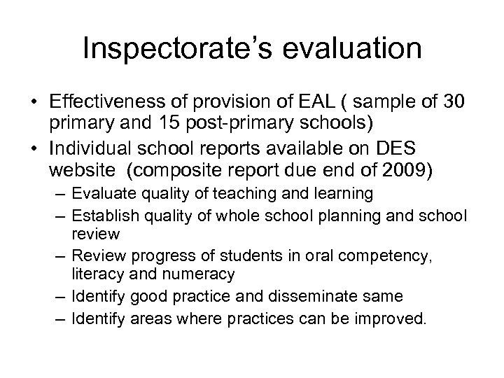 Inspectorate’s evaluation • Effectiveness of provision of EAL ( sample of 30 primary and