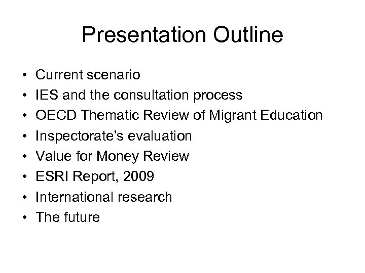 Presentation Outline • • Current scenario IES and the consultation process OECD Thematic Review