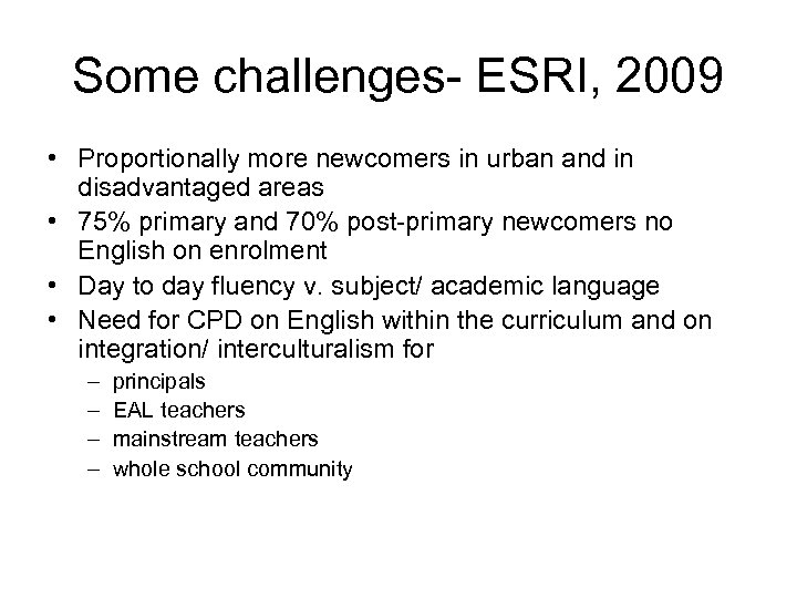 Some challenges- ESRI, 2009 • Proportionally more newcomers in urban and in disadvantaged areas