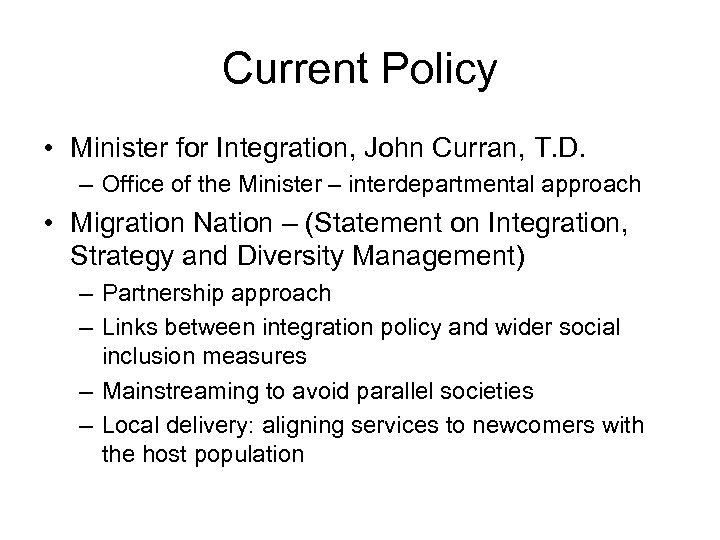 Current Policy • Minister for Integration, John Curran, T. D. – Office of the