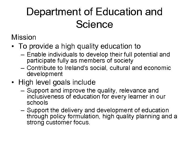 Department of Education and Science Mission • To provide a high quality education to