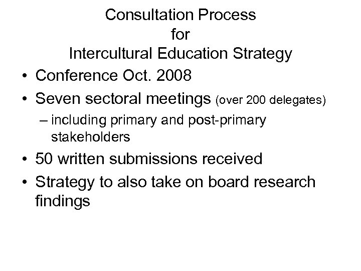 Consultation Process for Intercultural Education Strategy • Conference Oct. 2008 • Seven sectoral meetings